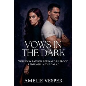 Vesper, Amelie Vows in the Dark Vesper, Amelie Vows in the Dark