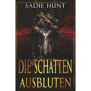 Hunt, Sadie Die Schatten Ausblutent: Diskrete Cover-Edition (Blackwell Metzgers Discreet Deutsche Ausgaben) Hunt, Sadie Die Schatten Ausblutent: Diskrete Cover-Edition (Blackwell Metzgers Discreet Deutsche Ausgaben)