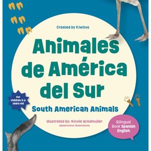 Books, Kiwitos South American Animals: A Fun & Engaging Bilingual (Spanish-English) Book for Ages 3-6, with Animal Facts & Watercolor Illustrations. ... for Curious Kids! (Language Learning is FUN!) Books, Kiwitos South American Animals: A Fun & Engaging Bilingual (Spanish-English) Book for Ages 3-6, with Animal Facts & Watercolor Illustrations. ... for Curious Kids! (Language Learning is FUN!)