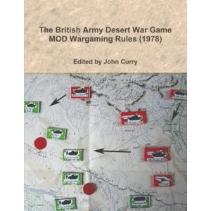 Curry, Dr John The British Army Desert War Game: MOD Wargaming Rules (1978) Curry, Dr John The British Army Desert War Game: MOD Wargaming Rules (1978)
