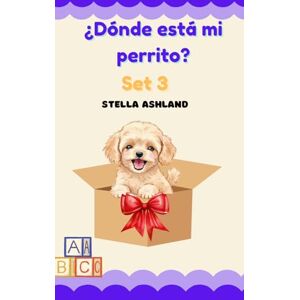 Ashland, Stella ¿Dónde está mi perrito? (Aprendiendo a leer: Serie de libros decodificables en español) Ashland, Stella ¿Dónde está mi perrito? (Aprendiendo a leer: Serie de libros decodificables en español)