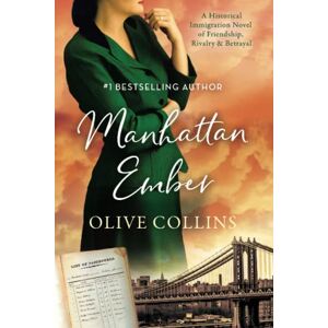 Collins, Olive Manhattan Ember: An Immigration Story of Friendship, Rivalry & Betrayal Collins, Olive Manhattan Ember: An Immigration Story of Friendship, Rivalry & Betrayal