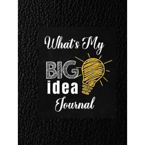 Armstrong, Bob WHAT'S MY BIG IDEA JOURNAL Armstrong, Bob WHAT'S MY BIG IDEA JOURNAL