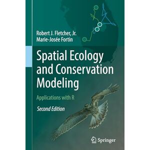 Fletcher Jr., Robert J. Spatial Ecology and Conservation Modeling: Applications with R Fletcher Jr., Robert J. Spatial Ecology and Conservation Modeling: Applications with R