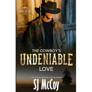McCoy, SJ The Cowboy's Undeniable Love: Kolby and Callie (MacFarland Ranch) McCoy, SJ The Cowboy's Undeniable Love: Kolby and Callie (MacFarland Ranch)