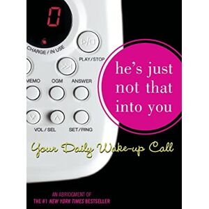 Behrendt, Greg He's Just Not That Into You: Your Daily Wake-Up Call Behrendt, Greg He's Just Not That Into You: Your Daily Wake-Up Call