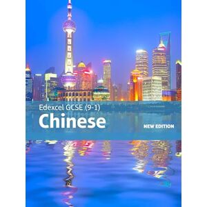 Pearson Edexcel GCSE Chinese (9-1) Student Book New Edition Pearson Edexcel GCSE Chinese (9-1) Student Book New Edition