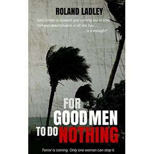 Roland For Good Men To Do Nothing: 4 (Sam Green series) Roland For Good Men To Do Nothing: 4 (Sam Green series)