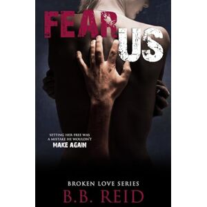 Reid, B.B. Fear Us: Volume 3 (Broken Love) Reid, B.B. Fear Us: Volume 3 (Broken Love)