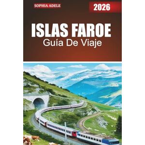 Adele, Sophia ISOLE FAROE GUIDA DI VIAGGIO 2026: Compagno di viaggio esperto alle Isole Faroe: natura, storia e storie dal Nord Atlantico Adele, Sophia ISOLE FAROE GUIDA DI VIAGGIO 2026: Compagno di viaggio esperto alle Isole Faroe: natura, storia e storie dal Nord Atlantico