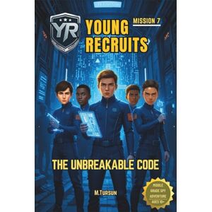 Tursun, M Young Recruits Mission 7: The Unbreakable Code: Decoding the Enemy’s Master Plan, Unmasking Betrayal, Facing the Truth (Young Recruits: Mission Ready) Tursun, M Young Recruits Mission 7: The Unbreakable Code: Decoding the Enemy’s Master Plan, Unmasking Betrayal, Facing the Truth (Young Recruits: Mission Ready)