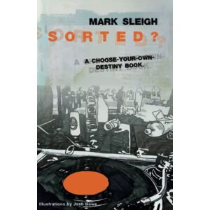 Sleigh, Mark Sorted?: A Choose-Your-Own-Destiny Book Sleigh, Mark Sorted?: A Choose-Your-Own-Destiny Book