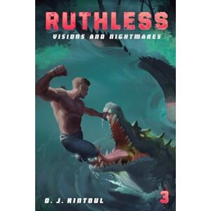 Rintoul, D J Visions and Nightmares: An Apocalypse Litrpg: 3 (Ruthless) Rintoul, D J Visions and Nightmares: An Apocalypse Litrpg: 3 (Ruthless)