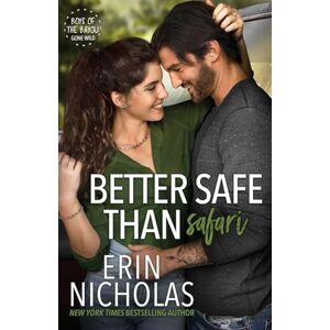 Nicholas, Erin Better Safe Than Safari: 8 (Boys of the Bayou Gone Wild) Nicholas, Erin Better Safe Than Safari: 8 (Boys of the Bayou Gone Wild)
