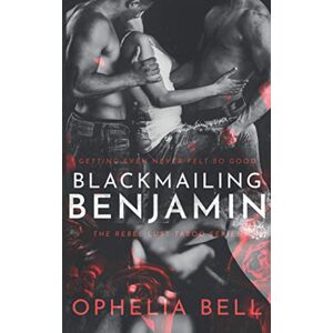 Bell, Ophelia Blackmailing Benjamin: 2 (Rebel Lust Taboo) Bell, Ophelia Blackmailing Benjamin: 2 (Rebel Lust Taboo)