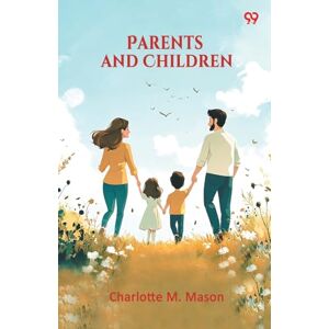 Mason, Charlotte M Parents And Children (Edition1) Mason, Charlotte M Parents And Children (Edition1)