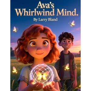 Bland, Larry Ava’s Whirlwind Mind Bland, Larry Ava’s Whirlwind Mind