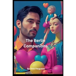 Ferguson, Dick The Berlin Companions Ferguson, Dick The Berlin Companions