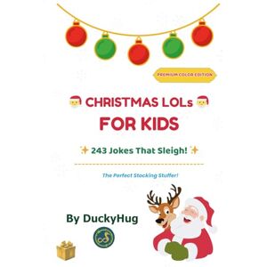DuckyHug Christmas Jokes for Kids Ages 8-12: 243 Hilarious Illustrated Jokes with Bonus Colorable Art: Hardcover Color Edition: The Ultimate Family-Friendly ... & Premium Christmas Gift for Boys and Girls DuckyHug Christmas Jokes for Kids Ages 8-12: 243 Hilarious Illustrated Jokes with Bonus Colorable Art: Hardcover Color Edition: The Ultimate Family-Friendly ... & Premium Christmas Gift for Boys and Girls