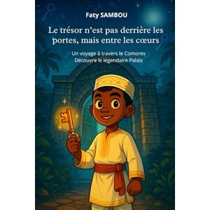 SAMBOU, Faty Le trésor n’est pas derrière les portes, mais entre les cœurs: Un voyage à travers le Comores, Découvre le légendaire Palais SAMBOU, Faty Le trésor n’est pas derrière les portes, mais entre les cœurs: Un voyage à travers le Comores, Découvre le légendaire Palais