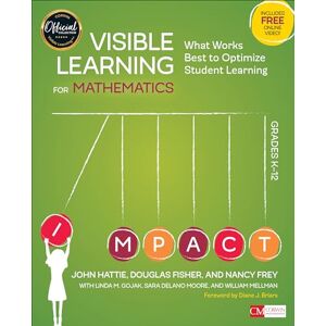 Hattie, John Visible Learning for Mathematics, Grades K-12: What Works Best to Optimize Student Learning (Corwin Mathematics Series) Hattie, John Visible Learning for Mathematics, Grades K-12: What Works Best to Optimize Student Learning (Corwin Mathematics Series)