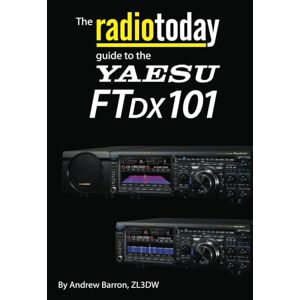 Barron, Andrew The Radio Today guide to the Yaesu FTDX101 (Radio Today guides) Barron, Andrew The Radio Today guide to the Yaesu FTDX101 (Radio Today guides)