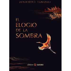 Tanizaki, Junichirô El elogio de la sombra (Clásicos Satori) Tanizaki, Junichirô El elogio de la sombra (Clásicos Satori)