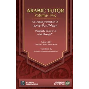 Khan, Maulana Abdul Sattar Arabic Tutor: Arbi Ka Mu'allim (Volume Two): 2 Khan, Maulana Abdul Sattar Arabic Tutor: Arbi Ka Mu'allim (Volume Two): 2
