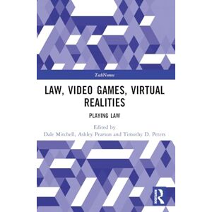 Law, Video Games, Virtual Realities: Playing Law (TechNomos) Law, Video Games, Virtual Realities: Playing Law (TechNomos)