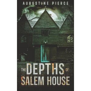 Pierce, Augustine The Depths of Salem House: Dark Realm Book 6 Pierce, Augustine The Depths of Salem House: Dark Realm Book 6