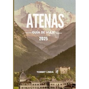 Linda, Tommy ATENAS Guía de viaje 2025: Su guía definitiva de los mejores alojamientos, delicias culinarias, tarjetas SIM y atracciones imperdibles en la eterna capital de Grecia Linda, Tommy ATENAS Guía de viaje 2025: Su guía definitiva de los mejores alojamientos, delicias culinarias, tarjetas SIM y atracciones imperdibles en la eterna capital de Grecia