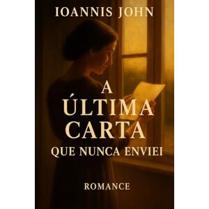 John, Ioannis A Última Carta que Nunca Enviei John, Ioannis A Última Carta que Nunca Enviei