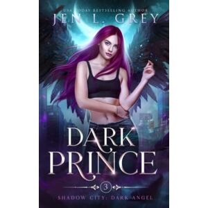 Grey, Jen L. Dark Prince (Shadow City: Dark Angel) Grey, Jen L. Dark Prince (Shadow City: Dark Angel)