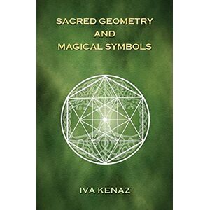 Kenaz, Iva Sacred Geometry and Magical Symbols Kenaz, Iva Sacred Geometry and Magical Symbols