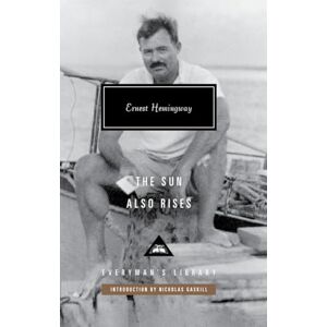 Hemingway, Ernest The Sun Also Rises: Ernest Hemingway (Everyman’s Library Contemporary Classics) Hemingway, Ernest The Sun Also Rises: Ernest Hemingway (Everyman’s Library Contemporary Classics)