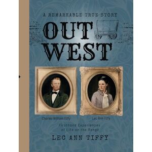 Tiffy, Lec Ann Out West: A Remarkable True Story Tiffy, Lec Ann Out West: A Remarkable True Story