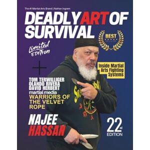 Ingram, Nathan Deadly Art of Survival Magazine 22nd Edition Featuring Najee Hassan: The #1 Martial Arts Magazine Worldwide MMA, Traditional Karate, Kung Fu, Goju-Ryu, and More Ingram, Nathan Deadly Art of Survival Magazine 22nd Edition Featuring Najee Hassan: The #1 Martial Arts Magazine Worldwide MMA, Traditional Karate, Kung Fu, Goju-Ryu, and More
