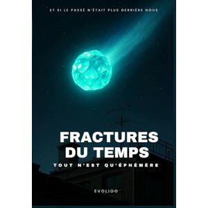 barry, evolioo Fractures du Temps: Tout n’est qu’éphémère barry, evolioo Fractures du Temps: Tout n’est qu’éphémère