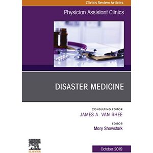 Elsevier Disaster Medicine ,An Issue of Physician Assistant Clinics (The Clinics: Internal Medicine) Elsevier Disaster Medicine ,An Issue of Physician Assistant Clinics (The Clinics: Internal Medicine)