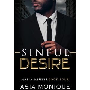 Monique, Asia Sinful Desire: A Sensual Dark Mafia Romance (Mafia Misfits) Monique, Asia Sinful Desire: A Sensual Dark Mafia Romance (Mafia Misfits)