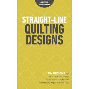 C&T Publishing, C&T Straight-Line Quilting Designs: 75+ Designs from Charlotte Warr Andersen, Natalia Bonner, Mary Mashuta, Amanda Murphy, Angela Walters & More! (Quilting Inspiration) C&T Publishing, C&T Straight-Line Quilting Designs: 75+ Designs from Charlotte Warr Andersen, Natalia Bonner, Mary Mashuta, Amanda Murphy, Angela Walters & More! (Quilting Inspiration)