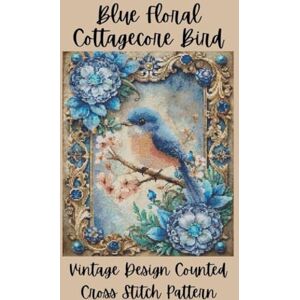 Media, Paper Moon Blue Floral Cottagecore Bird: Vintage Counted Cross Stitch Pattern P Media, Paper Moon Blue Floral Cottagecore Bird: Vintage Counted Cross Stitch Pattern P