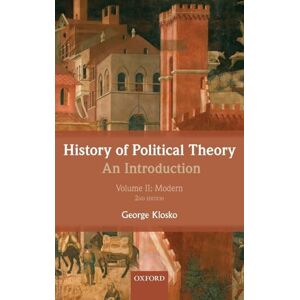 Klosko, George History of Political Theory: An Introduction: Volume II: Modern: 2 Klosko, George History of Political Theory: An Introduction: Volume II: Modern: 2