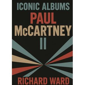 Ward, Richard Iconic Albums Paul McCartney McCartney II Ward, Richard Iconic Albums Paul McCartney McCartney II