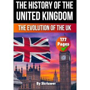 Skriuwer Com The History of the UK: The Evolution of the United Kingdom Skriuwer Com The History of the UK: The Evolution of the United Kingdom