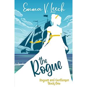 Leech, Emma V. The Rogue: Rogues and Gentlemen Book 1: Volume 1 Leech, Emma V. The Rogue: Rogues and Gentlemen Book 1: Volume 1