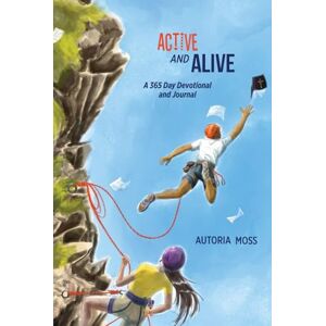 Moss, Ms Autoria N Active and Alive: 365 Day Devotional and Journal Moss, Ms Autoria N Active and Alive: 365 Day Devotional and Journal