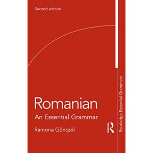 Gönczöl, Ramona Romanian: An Essential Grammar (Routledge Essential Grammars) Gönczöl, Ramona Romanian: An Essential Grammar (Routledge Essential Grammars)