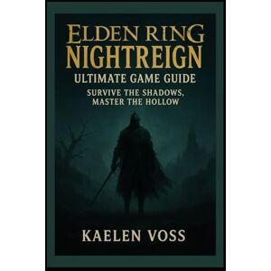 Voss Elden Ring Nightreign Ultimate Game Guide: “Survive the Shadows, Master the Hollow” Voss Elden Ring Nightreign Ultimate Game Guide: “Survive the Shadows, Master the Hollow”