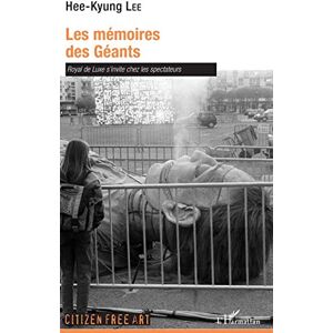 Lee Les mémoires des Géants: Royal de Luxe s'invite chez les spectateurs Lee Les mémoires des Géants: Royal de Luxe s'invite chez les spectateurs